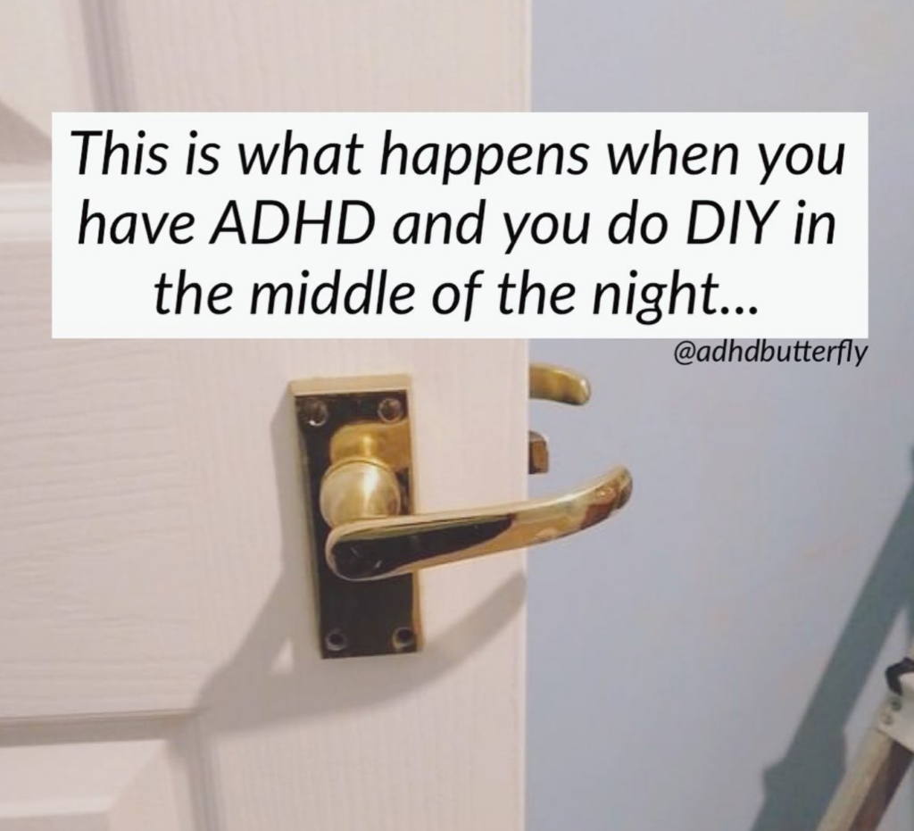 A door handle incorrectly installed upside down on a door. Overlaid text reads, "This is what happens when you have ADHD and you do DIY in the middle of the night... @adhdbutterfly," humorously highlighting the mishap.