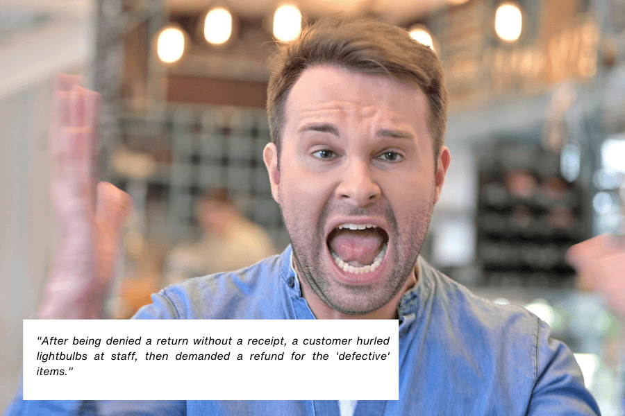 This image shows a man with an angry expression, shouting with his hands raised, wearing a blue shirt. The background appears to be a retail or restaurant setting, slightly blurred with lights and shelves visible. The quote in the image reads: "After being denied a return without a receipt, a customer hurled lightbulbs at staff, then demanded a refund for the 'defective' items."