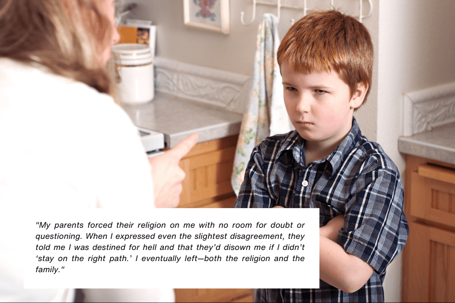 A young boy stands in a kitchen, arms crossed and wearing a plaid shirt, with a stern or defiant expression. An adult, partially visible, is pointing at him, possibly in reprimand. The background shows typical kitchen decor. Below the image, text reads: "My parents forced their religion on me with no room for doubt or questioning. When I expressed even the slightest disagreement, they told me I was destined for hell and that they’d disown me if I didn’t ‘stay on the right path.’ I eventually left—both the religion and the family."