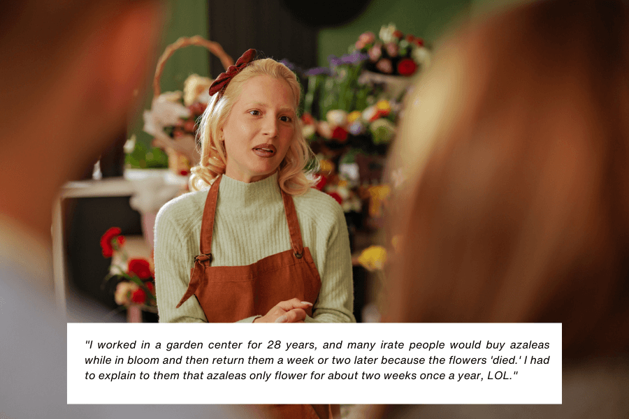 This image shows a woman wearing an apron and a red headband, speaking to someone in what appears to be a flower shop or garden center. The background features a variety of colorful flowers and greenery. The quote in the image reads: 

"I worked in a garden center for 28 years, and many irate people would buy azaleas while in bloom and then return them a week or two later because the flowers 'died.' I had to explain to them that azaleas only flower for about two weeks once a year, LOL."