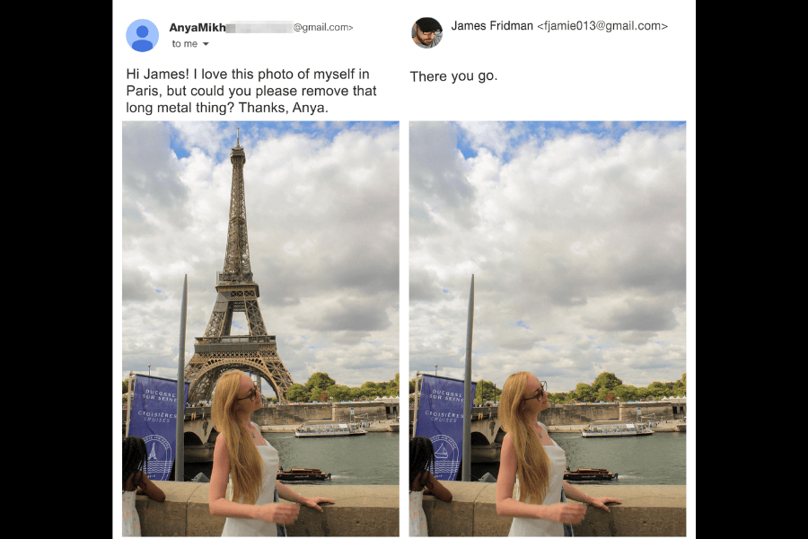 A side-by-side comparison of two photos: on the left, a woman poses in front of the Eiffel Tower in Paris, enjoying the scenic view. She requests James Fridman to remove the "long metal thing" from the image. In the edited version on the right, Fridman humorously takes her request literally and removes the entire Eiffel Tower, leaving just the sky behind her. His simple response reads, "There you go."