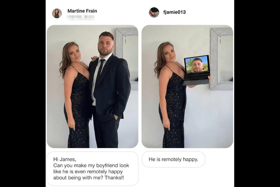 A side-by-side comparison of two photos: on the left, a couple poses together for a formal event. The woman smiles confidently in a black gown, while her boyfriend, dressed in a black suit, has a serious expression. She requests that James Fridman make him look "remotely happy" about being with her. In the edited version on the right, Fridman humorously removes the boyfriend entirely and replaces him with a laptop in the woman’s hands, displaying a separate image of him smiling remotely in a tropical setting. His response reads, "He is remotely happy."